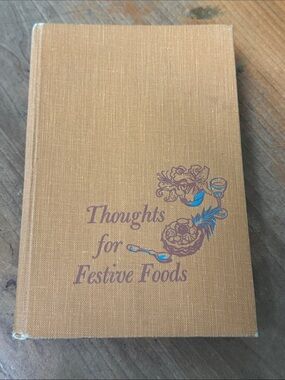 Vintage 1964 Cookbook - Thoughts for Festive Foods - hardcover